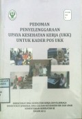 PEDOMAN PENYELENGGARAAN UPAYA KESEHATAN KERJA ( UKK ) UNTUK KADER POS UKK