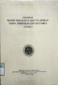 PEDOMAN SISTEM PENCATATAN DAN PELAPORAN USAHA PERBAIKAN GIZI KELUARGA