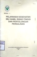 PELAYANAN KESEHATAN IBU HAMIL RISIKO TINGGI DAN PERTOLONGAN PERSALINAN modul 1