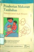 PEMBERIAN MAKANAN TAMBAHAN : MAKANAN UNTUK ANAK MENYUSU