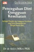 PENCEGAHAN DINI GANGGUAN KESEHATAN : BERBAGAI PENYAKIT DAN GANGGUAN KESEHATAN YANG PERLU DIWASPADAI DAN DICEGAH SECARA DINI