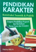 PENDIDIKAN KARAKTER : Konstruksi Teoretik & Praktik