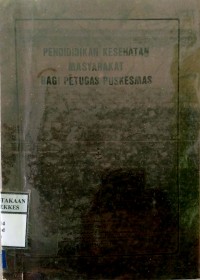 PENDIDIKAN KESEHATAN MASYARAKAT BAGI PETUGAS PUSKESMAS