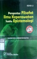 PENGANTAR FILSAFAT ILMU KEPERAWATAN SUATU EPISTEMOLOGI   edisi 2