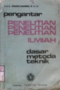 PENGANTAR PENELITIAN ILMIAH : Dasar, Metode dan Teknik