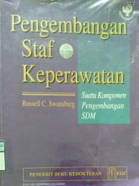 PENGEMBANGAN STAF KEPERAWATAN : Suatu Komponen Pengembangan SDM