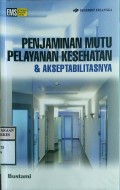 PENJAMINAN MUTU PELAYANAN KESEHATAN & AKSEPTABILITASNYA