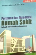 PERIZINAN DAN AKREDITASI RUMAH SAKIT SEBUAH KAJIAN HUKUM KESEHATAN