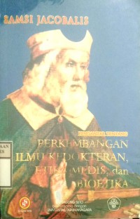 PERKEMBANGAN ILMU KEDOKTERAN, ETIKA, MEDIS, dan BIOETIKA