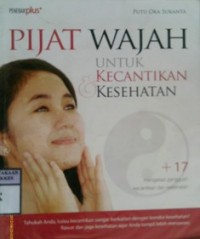 PIJAT WAJAH UNTUK KECANTIKAN DAN KESEHATAN