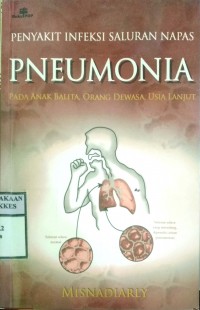 PNEUMONIA : Pada Anak Balita, Orang Dewasa, Usia Lanjut