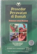 PROSEDUR PERAWATAN DI RUMAH : Pedoman Untuk Perawat