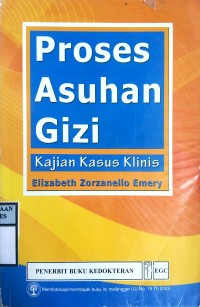 PROSES ASUHAN GIZI : Kajian Kasus Klinis