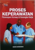 PROSES KEPERAWATAN : Penerapan Konsep & Kerangka Kerja