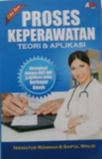 PROSES KEPERAWATAN :Teori & Aplikasi