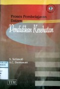 PROSES PEMBELAJARRAN DALAM PENDIDIKAN KESEHATAN