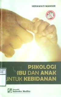 PSIKOLOGI IBU DAN ANAK UNTUK KEBIDANAN