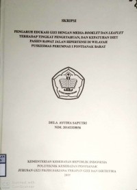 Pengaruh Edukasi Gizi Dengan Media Booklet Dan Leaflet Terhadap Tingkat Pengetahuan, Dan Kepatuhan Diet Pasien Rawat Jalan Hipertensi Wilayah Puskesmas Perumnas 1 Pontianak Barat