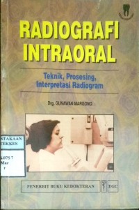 RADIOGRAFI INTRAORAL : TEKNIK, PROSESING, INTERPRETASI RADIOGRAM