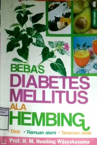 BEBAS DIABETES MELLITUS ALA HEMBING : DIET, RAMUAN ALAMI, TANAMAN OBAT