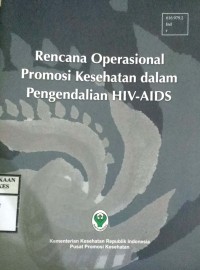 RENCANA OPERASIONAL PROMOSI KESEHATAN DALAM PENGENDALIAN HIV-AIDS