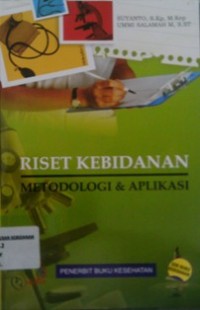 RISET KEBIDANAN : METODOLOGI & APLIKASI