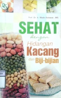 SEHAT DENGAN HIDANGAN KACANG DAN BIJI-BIJIAN