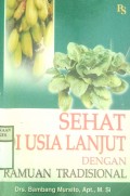 SEHAT DI USIA LANJUT DENGAN RAMUAN TRADISIONAL