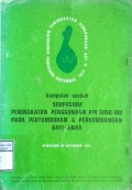 SIMPOSIUM PENINGKATAN PENGGUNAAN AIR SUSU IBU PADA PERTUMBUHAN & PERKEMBANGAN BAYI-ANAK