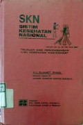 SKN SISTIM KESEHATAN NASIONAL : Tinjauan Dari Perkembangan Ilmu Kesehatan Masyarakat