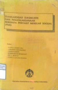 STANDARDISASI DIAGNOSTIK DAN PENATALAKSANAAN BEBERAPA PENYAKIT MENULAR SEKSUAL ( PMS )