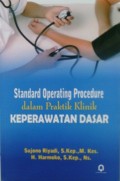 STANDARD OPERATING PROCEDURE DALAM PRAKTIK KLINIK KEPERAWATAN DASAR