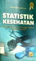 STATISTIK KESEHATAN : Belajar Mudah Teknik Analisis Data Dalam Penelitian Kesehatan ( Plus Aplikasi Software SPSS)