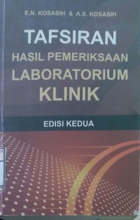 TAFSIRAN HASIL PEMERIKSAAN LABORATORIUM KLINIK   EDISI KEDUA