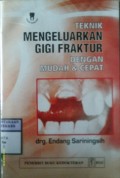 TEKNIK MENGELUARKAN GIGI FRAKTUR DENGAN MUDAH & CEPAT