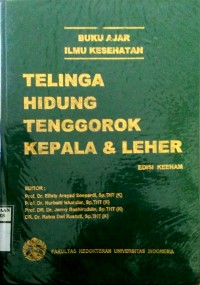 BUKU AJAR ILMU KESEHATAN TELINGA HIDUNG TENGGOROKAN KEPALA & LEHER : Edisi Keenam