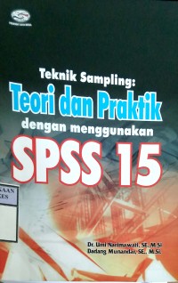 TEKNIK SAMPLING : TEORI DAN PRAKTIK DENGAN MENGGUNAKAN SPSS 15