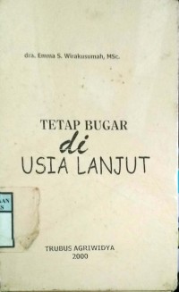 TETAP BUGAR DI USIA LANJUT