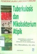 TUBERKULOSIS DAN MIKOBAKTERIUM ATIPIK : IDENTIFIKASI LENGKAP MIKROBAKTERIA DENGAN ATLAS BERWARNA