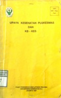 UPAYA KESEHATAN PUSKESMAS DAN KB - KES