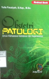 OBSTETRI PATOLOGI : Untuk Mahasiswa Kebidanan dan Keperawatan