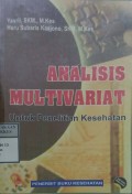 ANALISIS MULTIVARIAT : Untuk Penelitian Kesehatan