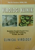VIROLOGI KLINIK : Membahas Penyakit-penyakit Virus Termasuk AIDS, Flu Burung, Flu Babi dan SARS