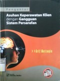 PENGANTAR ASUHAN KEPERAWATAN KLIEN DENGAN GANGGUAN SISTEM PERSARAFAN