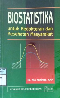 BIOSTATISTIKA : Untuk Kedokteran dan Kesehatan Masyarakat