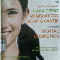 CARA CEPAT MEMBUAT GIGI SEHAT & CANTIK DENGAN DENTAL COSMETICS