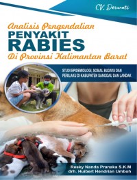 ANALISIS PENGENDALIAN PENYAKIT RABIES DI PROVINSI KALIMANTAN BARAT | Studi Epidemiologi, Sosial Budaya dan Perilaku di Kabupaten Sanggau dan Landak