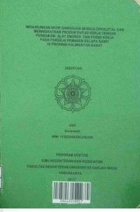 MENURUNKAN SKOR GANGGUAN MUSKULOSKELETAL DAN MENINGKATKAN PRODUKTIVITAS KERJA DENGAN PERBAIKAN ALAT ENGREK DAN POSISI KERJA PADA PEKERJA PEMANEN KELAPA SAWIT DI PROVINSI KALIMANTAN BARAT