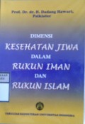 DIMENSI KESEHATAN JIWA DALAM RUKUN IMAN DAN RUKUN ISLAM