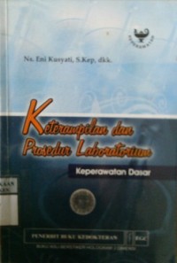 KETERAMPILAN DAN PROSEDUR LABORATORIUM : Keperawatan Dasar